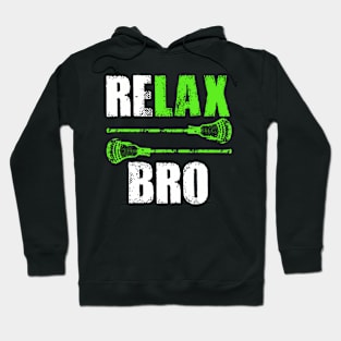 Relax Bro Lacrosse Sports Team Game Hoodie